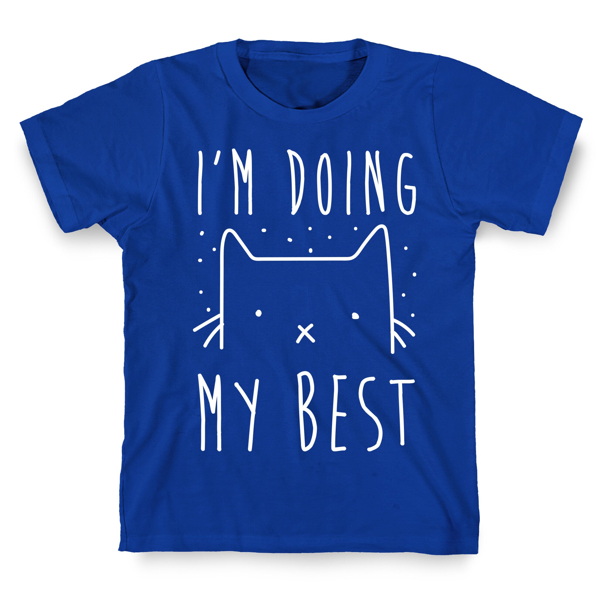 I'm Doing My Best T-Shirt